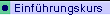 � Einf�hrungskurs