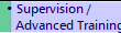  Supervision /
   Advanced Training