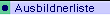� Ausbildnerliste