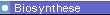 � Biosynthese