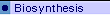 � Biosynthesis
